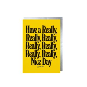 Grußkarte - Have a really really nice Day