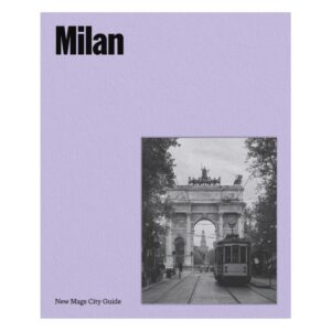 Milan - New Mags City Guide